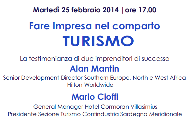 TURISMO. Parliamo di impresa, con Alan Mantin (Hilton Worldwide) e Mario Cioffi (Confindustria Sardegna Meridiaonale)