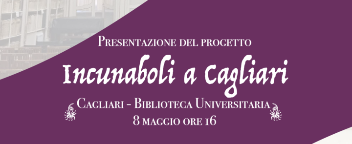 Martedì 8 maggio nella Sala settecentesca della Biblioteca universitaria di Cagliari la presentazione del progetto