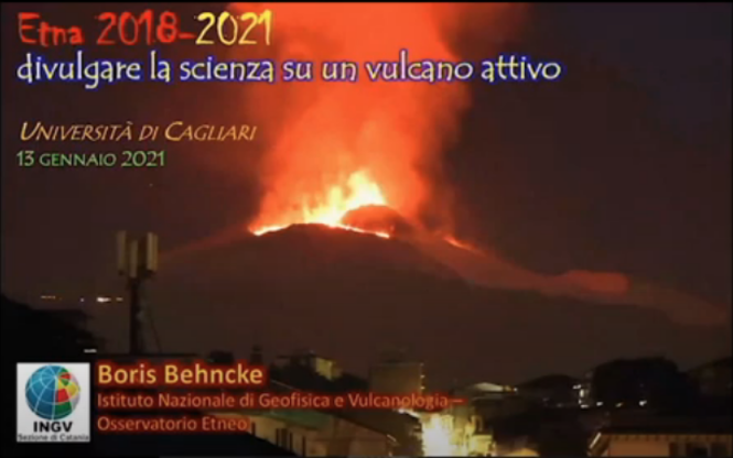 Seminario "Divulgare la scienza su un vulcano attivo: il caso dell’Etna 2018-2021" - Boris Behncke