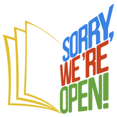 SORRY WE'RE OPEN!